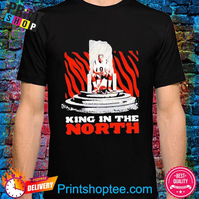 Joe Burrow Cincinnati Bengals king in the North shirt, hoodie, sweatshirt  and tank top