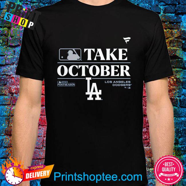 Los Angeles Dodgers Nl West Champs 2023 Take October Shirt, hoodie,  sweater, long sleeve and tank top