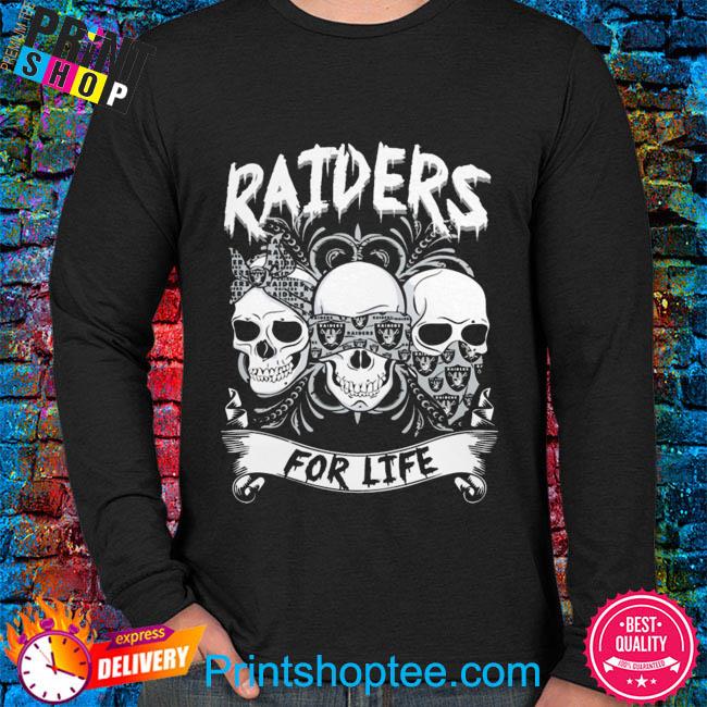 Official Los Angeles Raiders For Life Skull Shirt, hoodie, sweater, long  sleeve and tank top