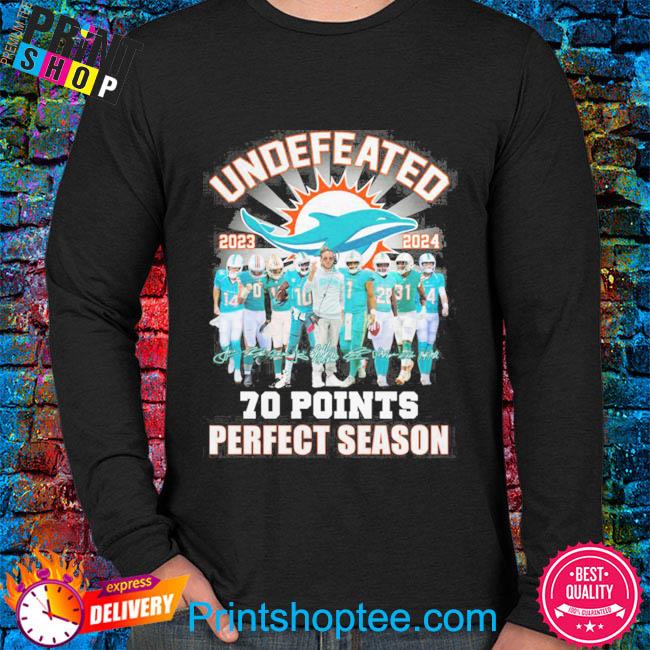 Official Miami Dolphins Undefeated 2023 2024 70 Points Shirt