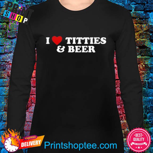 i love titties and beer | Sticker