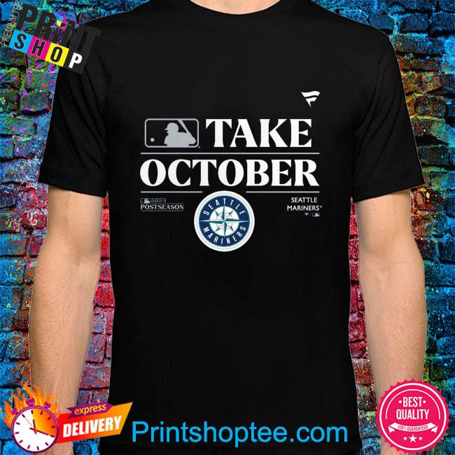 Seattle Mariners MLB Take October 2023 Postseason Comfort Colors Shirt -  Bring Your Ideas, Thoughts And Imaginations Into Reality Today