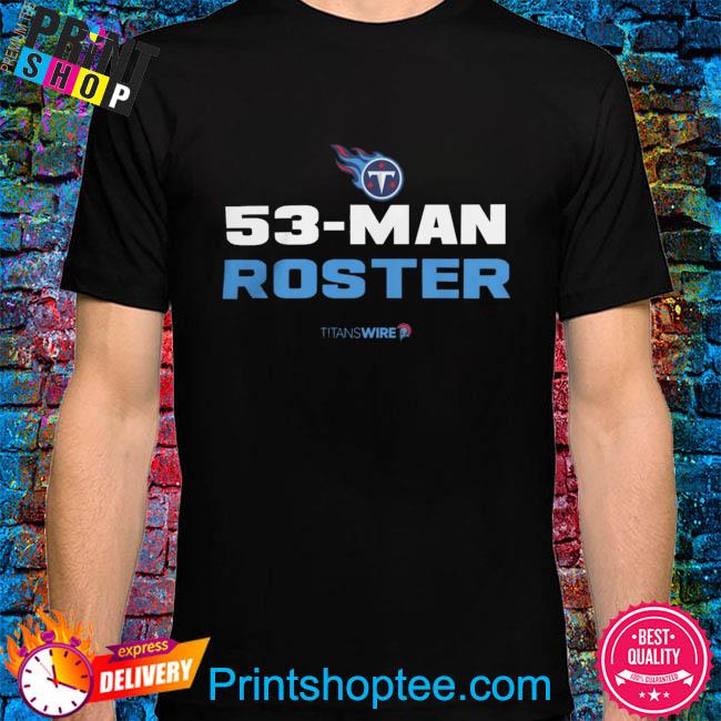 Tennessee Titans 53 Man Roster Shirt - Limotees