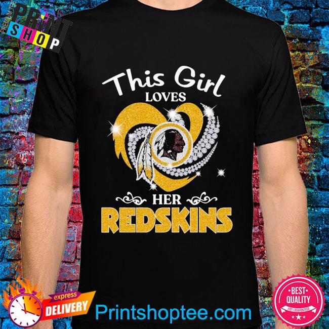 This Girl Love Her Washington Redskins T-Shirt, hoodie, sweater, long  sleeve and tank top