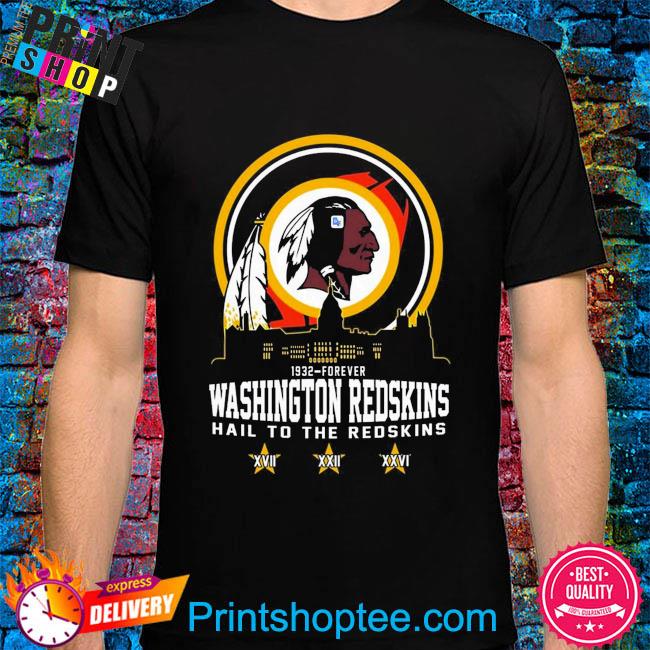 Official Washington Redskins 1932-Forever Hail To The Redskins Shirt,  hoodie, sweater, long sleeve and tank top