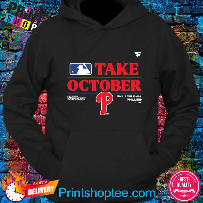 Philadelphia phillies take october 2023 shirt, hoodie, sweater