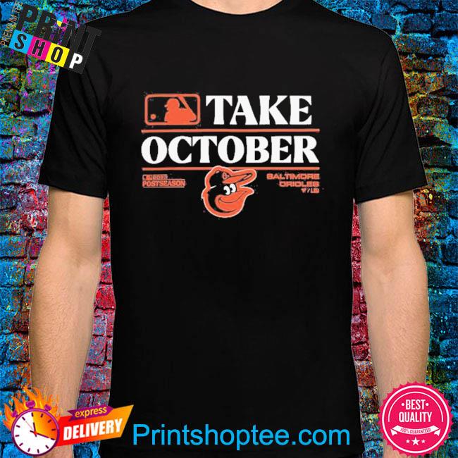 Original 2023 Postseason Baltimore Orioles Take October Shirt