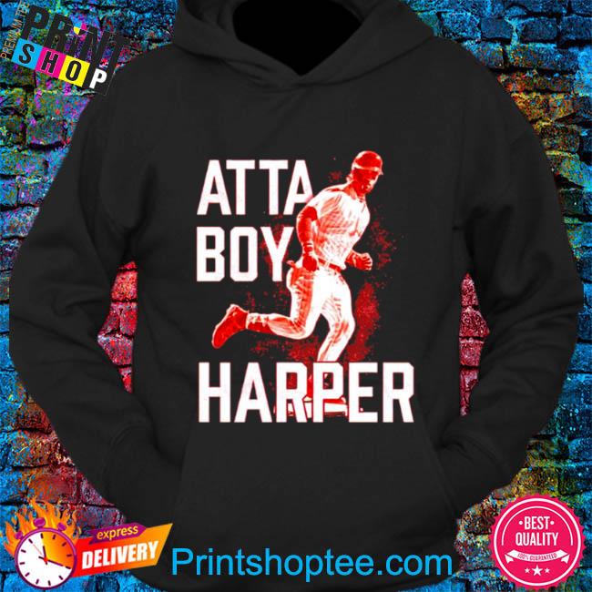 Bryce Harper Atta Boy Harper shirt, hoodie, sweater, long sleeve and tank  top