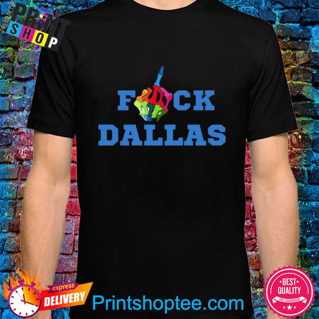 Official Fuck Dallas Cowboys shirt, hoodie, sweater, long sleeve and tank  top