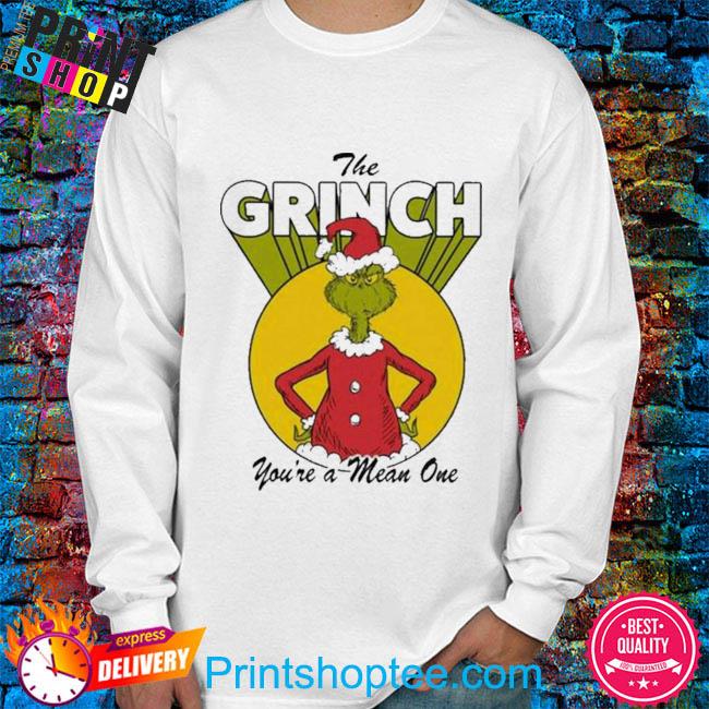 The Grinch Dr. Seuss Christmas You're a Mean One Shirt