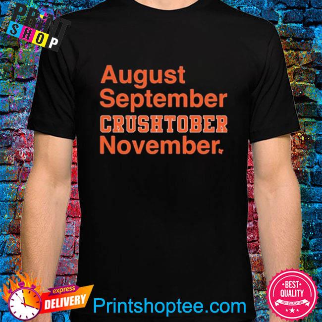 Houston Astros August September Crushtober November shirt, hoodie