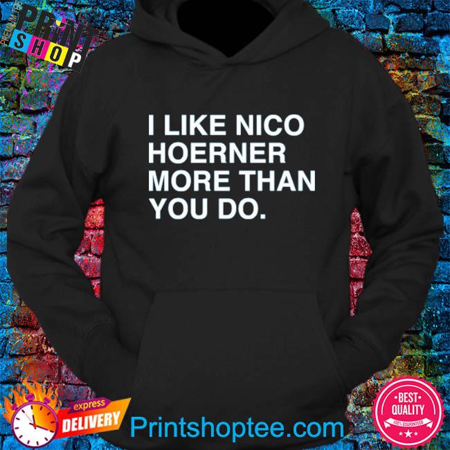 Official I Like Nico Hoerner More Than You DoT-Shirt, hoodie, sweater, long  sleeve and tank top