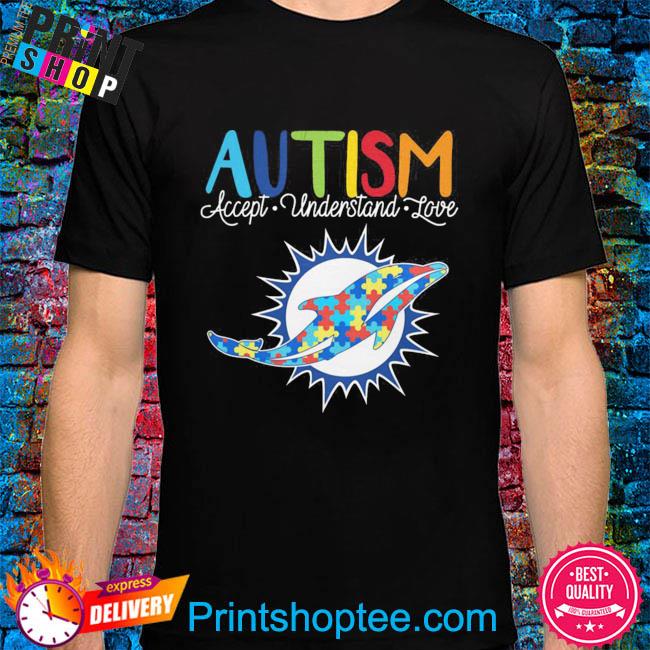 Miami Dolphins Nfl Autism Awareness Accept Understand Love Shirt - Shibtee  Clothing