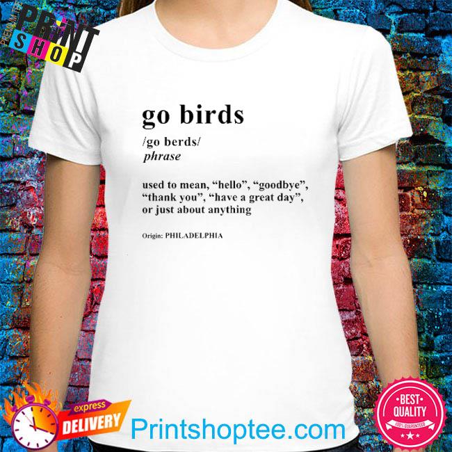 Go Birds Definition Shirt