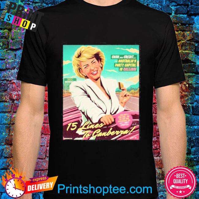 Top Julia Gillard 15 Lines To Canberra 2023 Shirt