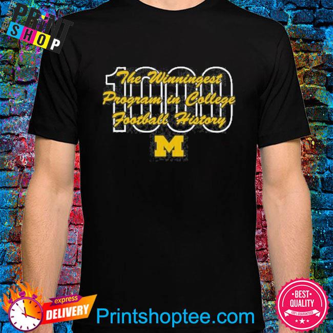 Top Michigan Wolverines 1,000Th Win The Winningest Program In College Football History Shirt