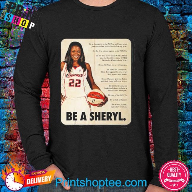 Official 2024 Sheryl Swoopes Wearing Be A Sheryl Shirt, hoodie, sweater ...